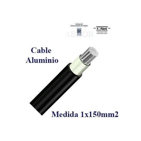 CABLE DE ALUMINIO UNIPOLAR 1x150MM 1000V - PRECIO POR METROS
